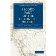 Second Part of the Chronicle of Peru