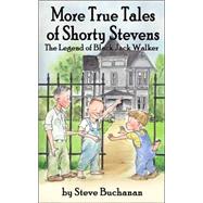 More True Tales of Shorty Stevens