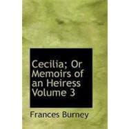Cecilia, or  Memoirs of an Heiress Vol 3