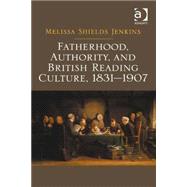 Fatherhood, Authority, and British Reading Culture, 1831-1907