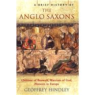 A Brief History of the Anglo-Saxons