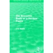 The Economic Basis of a Durable Peace (Routledge Revivals)