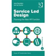 Service Led Design (Ebk) Planning the New Hr Function