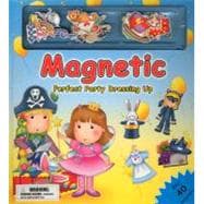 Magnetic Perfect Party Dressing Up [With Over 40 Magnets]