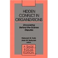 Hidden Conflict in Organizations Vol. 141 : Uncovering Behind-the-Scenes Disputes