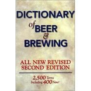Dictionary of Beer and Brewing 2,500 Words With More Than 400 New Terms
