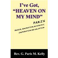 I've Got, Heaven on My Mind : P. A. R. I. S. (Prayer, Admiration, Reverence, Inspiration, and Salvation)
