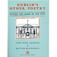 Dublin's Other Poetry Rhymes and Songs of the City