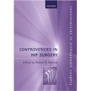 Controversies in Hip Surgery