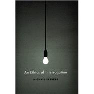 An Ethics of Interrogation