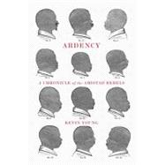 Ardency A Chronicle of the Amistad Rebels