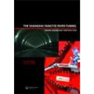 The Shanghai Yangtze River Tunnel. Theory, Design and Construction,9780415471619