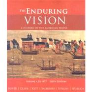 The Enduring Vision A History of the American People, Volume I: To 1877