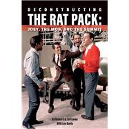 Deconstructing The Rat Pack Joey, The Mob and the Summit