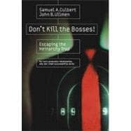Don't Kill the Bosses! Escaping the Hierarchy Trap