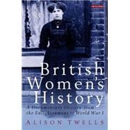 British Women's History A Documentary History from the Enlightenment to World War I