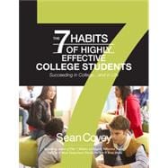The 7 Habits of Highly Effective College Students: Succeeding in College… and in Life
