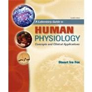 A Laboratory Guide to Human Physiology, Concepts and Clinical Applications