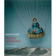 Joseph Cornell : Navigating the Imagination