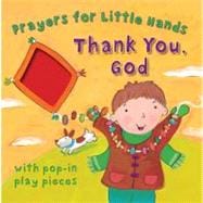 Thank You, God; Prayers for Little Hands