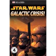 DK Readers L4: Star Wars: Galactic Crisis!
