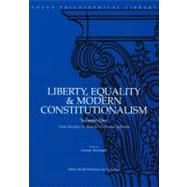 Liberty, Equality & Modern Constitutionalism, Volume I From Socrates & Pericles to Thomas Jefferson