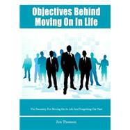 Objectives Behind Moving on in Life