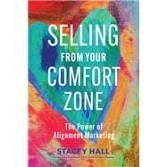 Selling from Your Comfort Zone The Power of Alignment Marketing