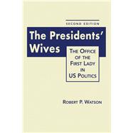 President's Wives: The Office of the First Lady in US Politics