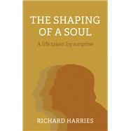 The Shaping of a Soul