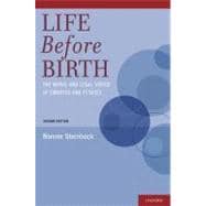 Life Before Birth The Moral and Legal Status of Embryos and Fetuses, Second Edition