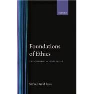 Foundations of Ethics The Gifford lectures delivered in the University of Aberdeen, 1935-6