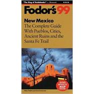 New Mexico '99 : The Complete Guide with Pueblos, Cities, Ancient Ruins and the Santa Fe Trail