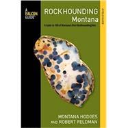 Rockhounding Montana A Guide to 100 of Montana's Best Rockhounding Sites