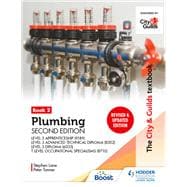 The City & Guilds Textbook: Plumbing Book 2, Second Edition: For the Level 3 Apprenticeship (9189), Level 3 Advanced Technical Diploma (8202), Level 3 Diploma (6035) & T Level Occupational Specialisms (8710)