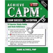 Achieve CAPM Exam Success, 3rd Edition A Concise Study Guide and Desk Reference