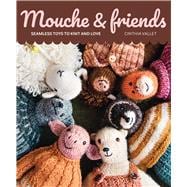Mouche & Friends Seamless Toys to Knit and Love book cover, ISBN 9781761451621