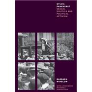 Sylvia Pankhurst Sexual Politics and Political Activism
