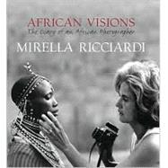 African Visions The Diary of an African Photographer