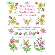 400 Floral Motifs for Designers, Needleworkers and Craftspeople