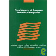 Fiscal Aspects of European Monetary Integration