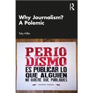 Why Journalism? A Polemic
