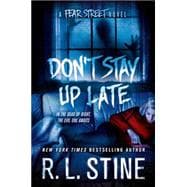 Don't Stay Up Late A Fear Street Novel