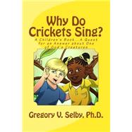 Why Do Crickets Sing?