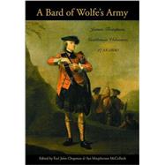 A Bard of Wolfe's Army HC James Thompson, Gentleman Volunteer, 1733-1830