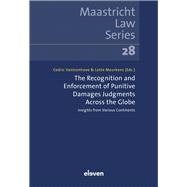 The Recognition and Enforcement of Punitive Damages Judgments Across the Globe Insights from Various Continents