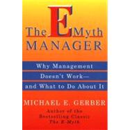 The E-Myth Manager : Leading Your Business Through Turbulent