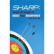 Sharp : Simple Strategies to BOOST Your BRAINPOWER