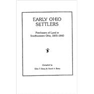 Early Ohio Settlers Purchasers Of Land In Southwestern Ohio, 1800-1840: Purchasers of Land in Southeastern Ohio, 1800-1840