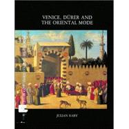 Venice, Dürer and the Oriental Mode Hans Huth Memorial Studies I